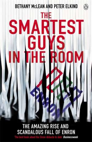 The Smartest Guys in the Room: The Amazing Rise and Scandalous Fall of Enron de Peter Elkind