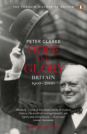 Hope and Glory: Britain 1900-2000 de Peter Clarke