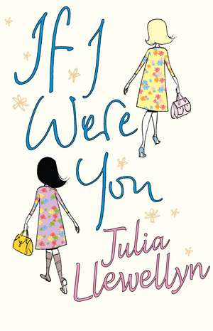 If I Were You de Julia Llewellyn Smith