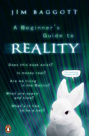 A Beginner's Guide to Reality de Jim Baggott