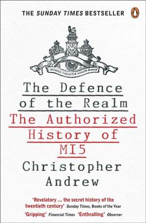 The Defence of the Realm: The Authorized History of MI5 de Christopher Andrew