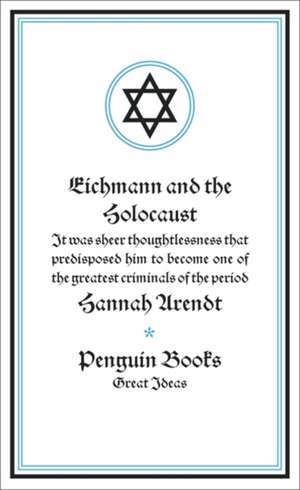 Eichmann and the Holocaust de Hannah Arendt