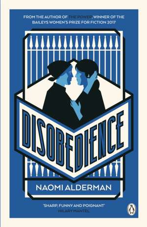 Disobedience: From the author of The Power, winner of the Baileys Women's Prize for Fiction 2017 de Naomi Alderman