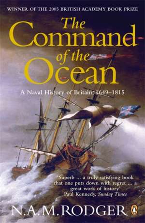 The Command of the Ocean: A Naval History of Britain 1649-1815 de N.A.M. Rodger