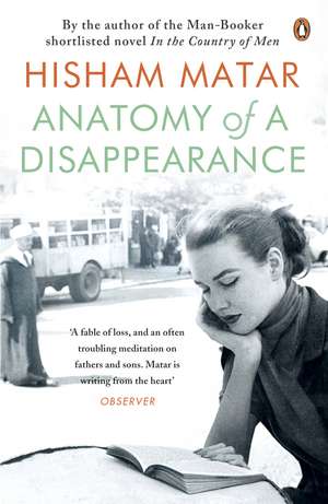 Anatomy of a Disappearance de Hisham Matar