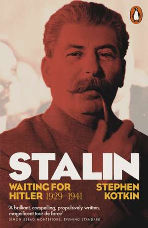 Stalin, Vol. II: Waiting for Hitler, 1929–1941 de Stephen Kotkin