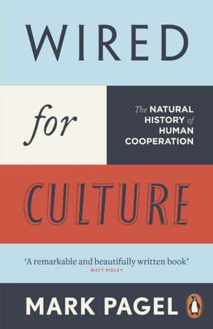 Wired for Culture: The Natural History of Human Cooperation de Mark Pagel