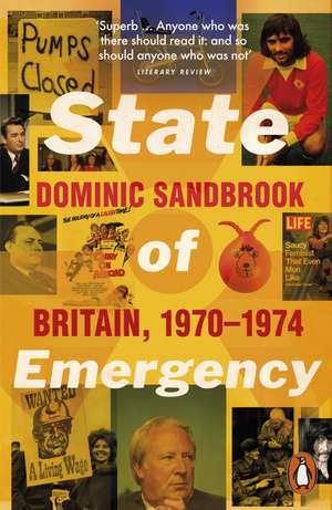 State of Emergency: Britain, 1970-1974 de Dominic Sandbrook