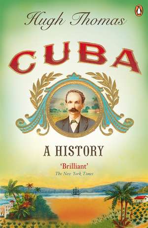 Cuba: A History de Hugh Thomas