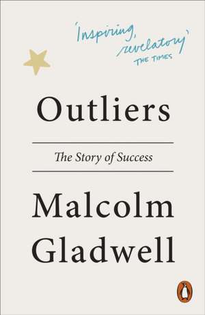 Outliers: The Story of Success de Malcolm Gladwell