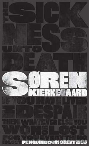 The Sickness Unto Death de Soren Kierkegaard