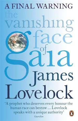 The Vanishing Face of Gaia: A Final Warning de James Lovelock