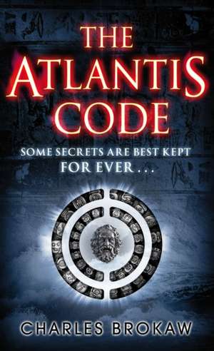 The Atlantis Code de Charles Brokaw