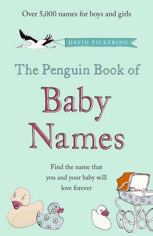 The Penguin Book of Baby Names de David Pickering