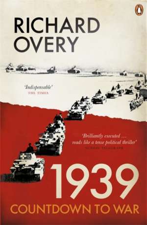 1939: Countdown to War de Richard Overy