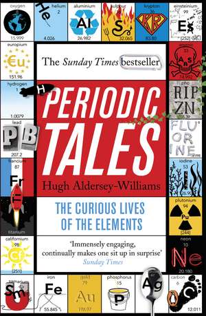 Periodic Tales: The Curious Lives of the Elements de Hugh Aldersey-Williams