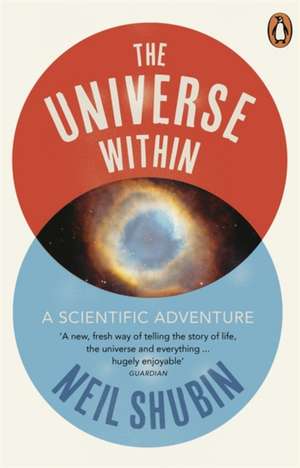 The Universe Within: A Scientific Adventure de Neil Shubin