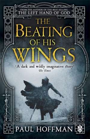 The Beating of his Wings de Paul Hoffman