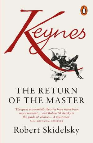 Keynes: The Return of the Master de Robert Skidelsky