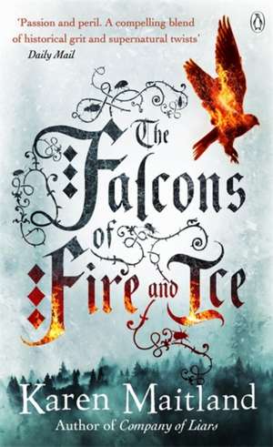 The Falcons of Fire and Ice de Karen Maitland