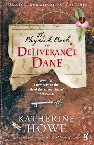 The Physick Book of Deliverance Dane de Katherine Howe