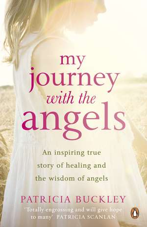 My Journey with the Angels de Patricia Buckley