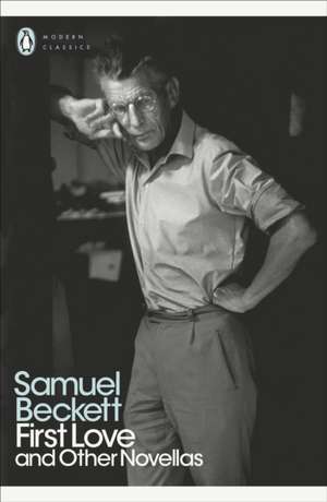 First Love and Other Novellas de Samuel Beckett