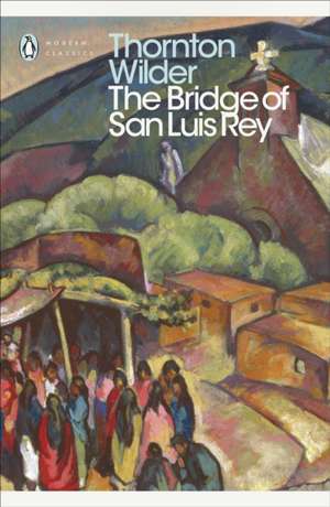 The Bridge of San Luis Rey de Thornton Wilder