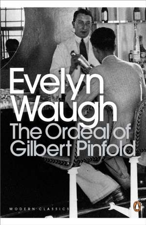 The Ordeal of Gilbert Pinfold: A Conversation Piece de Evelyn Waugh