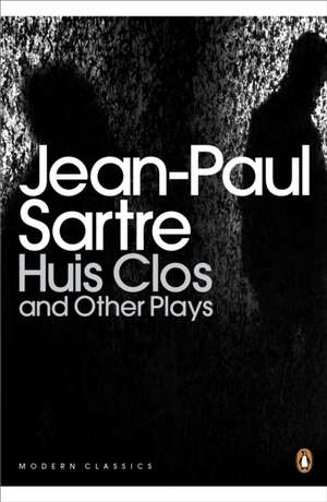 Huis Clos and Other Plays de Jean-Paul Sartre