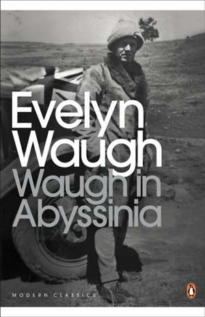 Waugh in Abyssinia de Evelyn Waugh