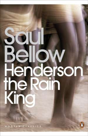 Henderson the Rain King de Saul Bellow