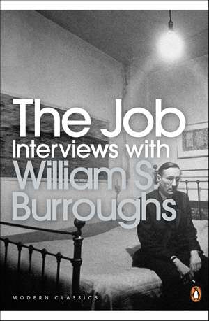 The Job: Interviews with William S. Burroughs de William S. Burroughs