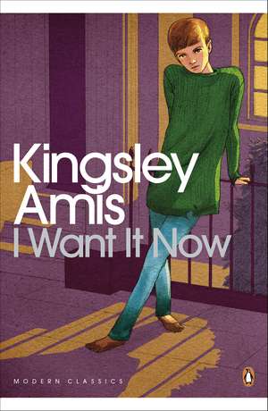 I Want It Now de Kingsley Amis