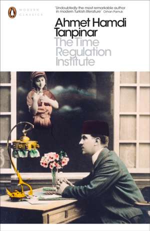 The Time Regulation Institute de Ahmet Hamdi Tanpinar