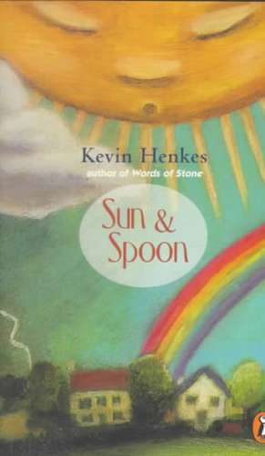 Sun and Spoon de Kevin Henkes