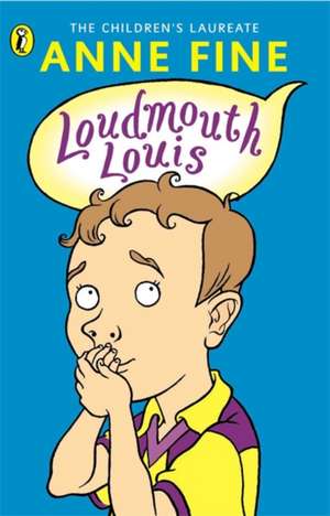 Loudmouth Louis de Anne Fine