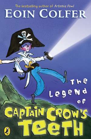 The Legend of Captain Crow's Teeth de Eoin Colfer