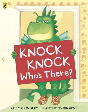 Knock Knock Who's There? de Sally Grindley