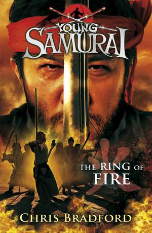 The Ring of Fire (Young Samurai, Book 6) de Chris Bradford