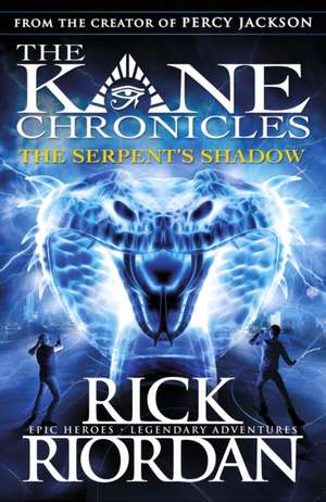 The Serpent's Shadow (The Kane Chronicles Book 3) de Rick Riordan