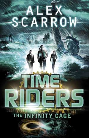 TimeRiders: The Infinity Cage (book 9) de Alex Scarrow