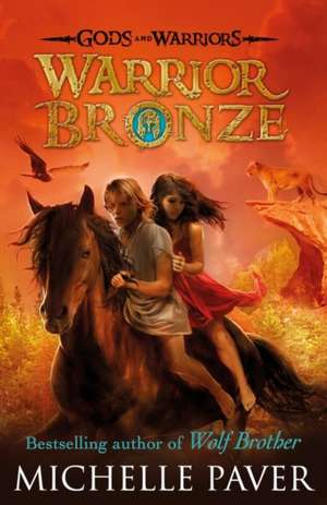 Warrior Bronze (Gods and Warriors Book 5) de Michelle Paver