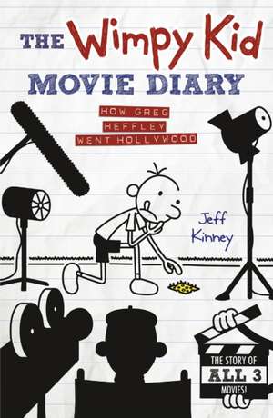 The Wimpy Kid Movie Diary: How Greg Heffley Went Hollywood de Jeff Kinney