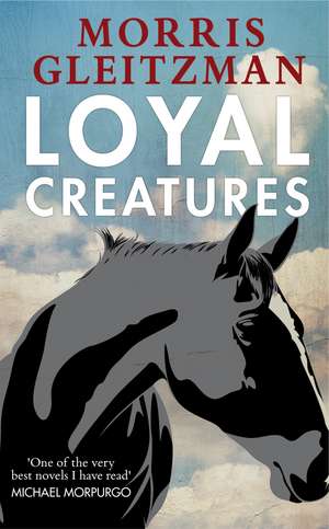 Loyal Creatures de Morris Gleitzman