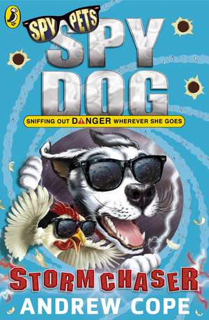 Spy Dog: Storm Chaser de Andrew Cope