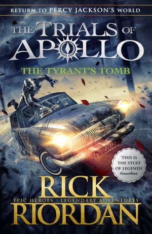 The Tyrant’s Tomb (The Trials of Apollo Book 4) de Rick Riordan