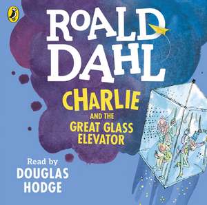 Charlie and the Great Glass Elevator de Roald Dahl