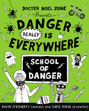 Danger Really is Everywhere: School of Danger (Danger is Everywhere 3) de David O'Doherty