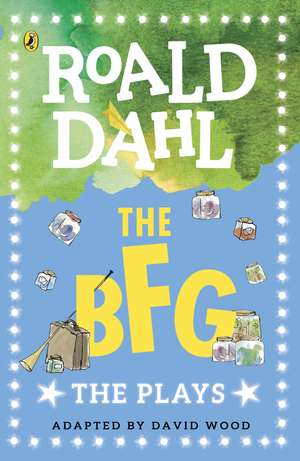 The BFG: The Plays de Roald Dahl